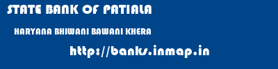 STATE BANK OF PATIALA  HARYANA BHIWANI BAWANI KHERA   banks information 
